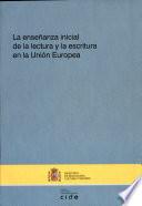 libro La Enseñanza Inicial De La Lectura Y La Escritura En La Unión Europea