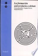 libro La Formación Universitaria A Debate