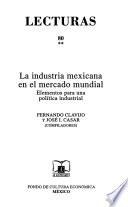 libro La Industria Mexicana En El Mercado Mundial