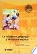libro La Iniciación Deportiva Y El Deporte Escolar