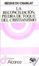 libro La Reconciliación, Piedra De Toque Del Cristianismo