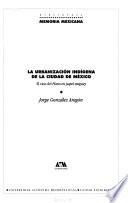 libro La Urbanización Indígena De La Ciudad De México