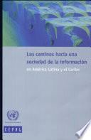 libro Los Caminos Hacia Una Sociedad De La Información En América Latina Y El Caribe