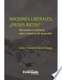 libro Naciones Liberales, ¿países Ricos?. Discusiones Y Evidencia Sobre El Proceso De Desarrollo