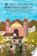 libro Parentesco Ritual: Estructura Y Evolución Histórica Del Sistema De Compadrazgo En La Tlaxcala Rural