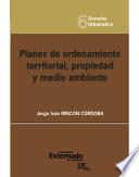 libro Planes De Ordenamiento Territorial, Propiedad Y Medio Ambiente