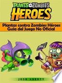libro Plantas Contra Zombies Héroes Guía Del Juego No Oficial