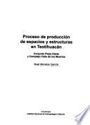 libro Proceso De Producción De Espacios Y Estructuras En Teotihuacán