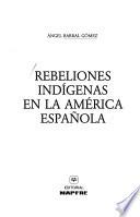 libro Rebeliones Indígenas En La América Española