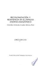 libro Recolonización Y Resistencia En El Espacio Andino Amazónico