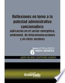 libro Reflexiones En Torno A La Potestad Administrativa Sancionadora: Aplicación En El Sector Energético, Ambiental, De Telecomunicaciones Y En Otros Sectores