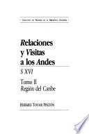libro Relaciones Y Visitas A Los Andes, S Xvi: Región Del Caribe