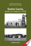libro Santa Lucía, Desde Sus Orígenes A 1930