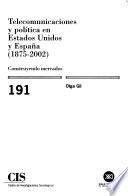 libro Telecomunicaciones Y Polâitica En Estados Unidos Y Espaäna (1875 2002)