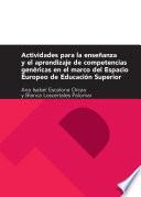Actividades Para La Enseñanza Y Aprendizaje De Competencias Genéricas En El Marco Del Espacio Europeo De Educación Superior