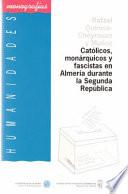libro Católicos, Monárquicos Y Fascistas En Almería Durante La Segunda República