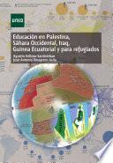 libro EducaciÓn En Palestina, SÁhara Occidental, Iraq, Guinea Ecuatorial Y Para Refugiados