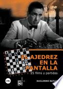 libro El Ajedrez En La Pantalla: 25 Films Y Partidas