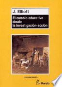 libro El Cambio Educativo Desde La Investigación Acción
