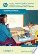 Entrenamiento En Estrategias Cognitivas Básicas Y Alfabetización Tecnológica A Personas Con Discapacidad. Ssce0111