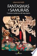 libro Fantasmas Y Samuráis. Cuentos Modernos Del Viejo Japón