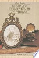 libro Historia De La Educación Durante El Porfiriato