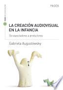 libro La Creación Audiovisual En La Infancia