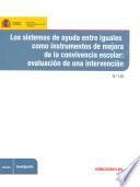 libro Los Sistemas De Ayuda Entre Iguales Como Instrumentos De Mejora De La Convivencia Escolar: Evaluación De Una Intervención