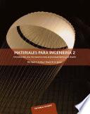 libro Materiales Para Ingeniería 2: Introducción A La Microestructura, El Procesamiento Y El Diseño