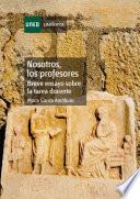 libro Nosotros, Los Profesores. Breve Ensayo Sobre La Tarea Docente