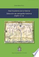 libro Real Academia De La Historia. Selección De Cartografía Histórica (siglos Xvi Xx)
