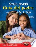 libro Sexto Grado Guia Del Padre Para El Exito De Su Hijo (spanish Version)