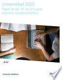 libro Universidad 2020: Papel De Las Tic En El Nuevo Entorno Socioeconómico