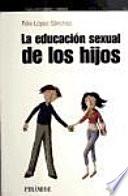 libro La Educación Sexual De Los Hijos