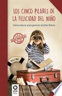 libro Los Cinco Pilares De La Felicidad Del Niño