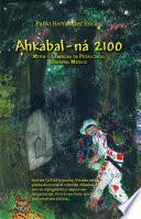 libro Ahkabal Ná 2100