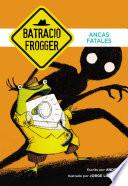 libro Ancas Fatales (un Caso De Batracio Frogger 2)