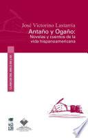 libro Antaño Y Ogaño: Novelas Y Cuentos De La Vida Hispanoamericana