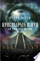 libro Apocalipsis Maya (trilogía Maya 3)