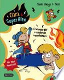 libro Clara & SuperÁlex. El Ataque Del Cazador De Superhéroes