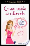 libro Como Caído Del Cibercielo (selección Rnr)