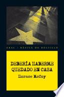 libro Debería Haberme Quedado En Casa