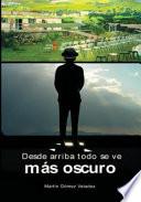 libro Desde Arriba Todo Se Ve Más Oscuro