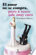 libro El Amor No Se Compra, Pero A Veces Sale Muy Caro