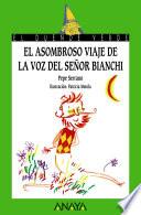 libro El Asombroso Viaje De La Voz Del Señor Bianchi