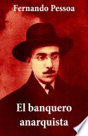 libro El Banquero Anarquista (texto Completo, Con índice Activo)