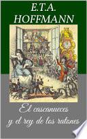 libro El Cascanueces Y El Rey De Los Ratones (libro Ilustrado)