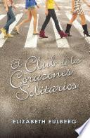 libro El Club De Los Corazones Solitarios (el Club De Los Corazones Solitarios 1)
