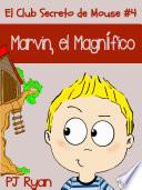 libro El Club Secreto De Mouse #4: Marvin, El Magnífico