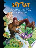 libro El Gran Gruñón De La Selva (bat Pat 22)